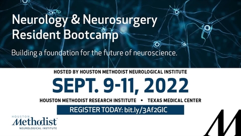 Thumbnail for entry 2022 Neurology and Neurosurgery Resident Boot Camp