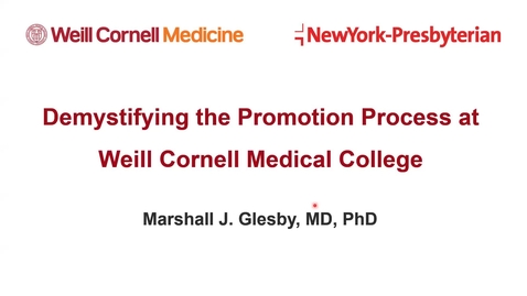 Thumbnail for Medicine Grand Rounds with Dr. Marshall Glesby, MD, PhD, Demystifying the Promotion Process at Weill Cornell Medical College