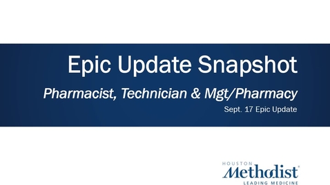 Thumbnail for entry Epic Update Pharmacy Snapshot - Sept 17 23