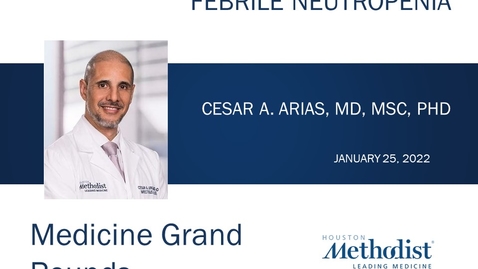 Thumbnail for CPC - 50 Year Old Male with Febrile Neutropenia with Dr. Cesar Arias