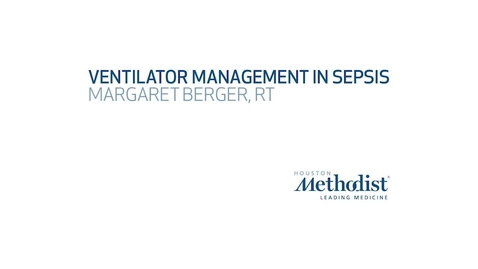 Thumbnail for Ventilator Management in Sepsis - Margaret Berger
