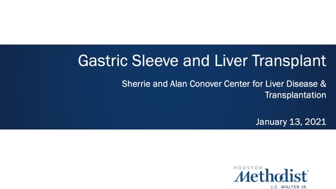 Thumbnail for Gastric Sleeve and Liver Transplant - 01.13.21