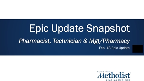 Thumbnail for Pharmacy Epic Update Snapshot - Feb 13 22