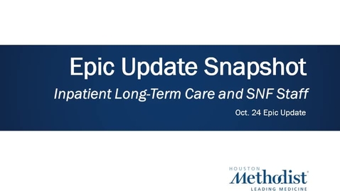 Thumbnail for entry Epic Update Snapshot Inpatient Long Term Care and SNF Staff