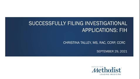 Thumbnail for entry 09- Successfully Filing Investigational Applications: First-in-Human 9.29.21