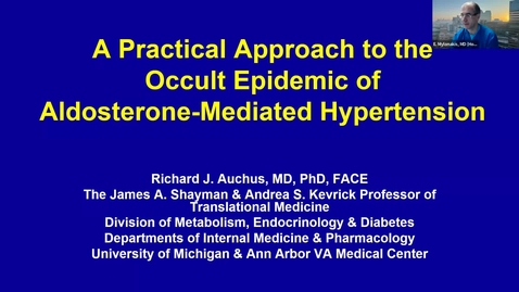 Thumbnail for Medicine Grand Rounds, A Practical Approach to Occult Epidemic of Aldosterone-Mediated Hypertension, Richard Auchus, MD,PhD, FACE