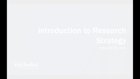 Thumbnail for 02.20.24 Introduction to Research Strategy