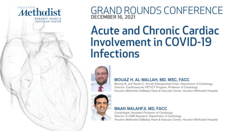 Thumbnail for entry Acute &amp; Chronic Cardiac Involvement in COVID-19 Infections (Al-Mallah MD, Malahfji MD) 12.16.21