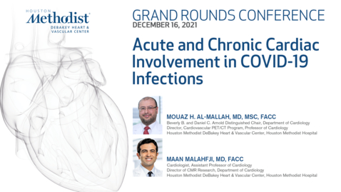 Thumbnail for Acute &amp; Chronic Cardiac Involvement in COVID-19 Infections (Al-Mallah MD, Malahfji MD) 12.16.21