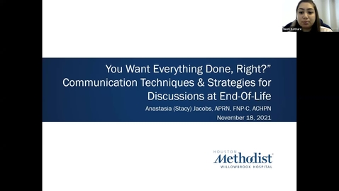 Thumbnail for entry You Want Everything Done, Right? Communication Techniques &amp; Strategies for Discussions at End-Of-Life- 11.17.21