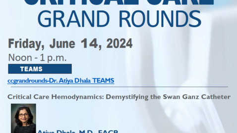 Thumbnail for 06.14.24 Critical Care Grand Rounds - Dr. Atiya Dhala