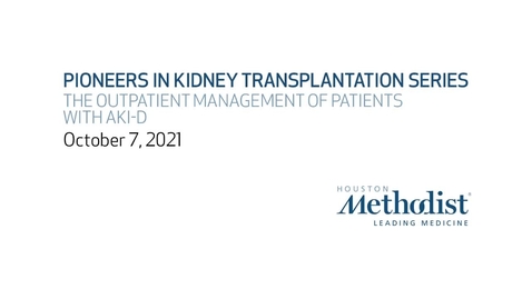 Thumbnail for entry The Outpatient Management of Patients with AKI-D 10.07.21