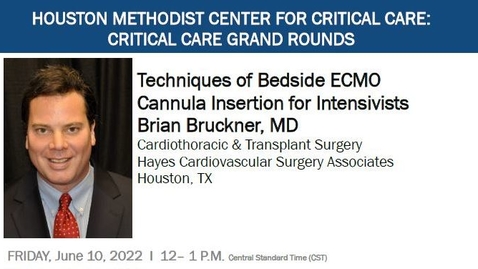 Thumbnail for Critical Care Grand Rounds-  06.10.22: Techniques of Bedside ECMO Cannula  Insertion for Intensivists