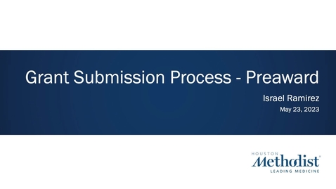 Thumbnail for 5.23.23 Grant Submission Process - Preaward