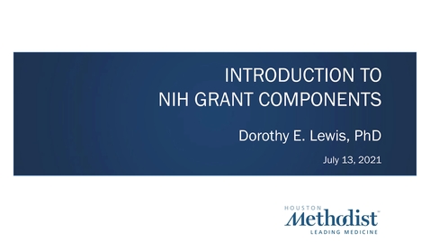 Thumbnail for entry Introduction to NIH Grant Components Lecture  07.13.21