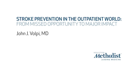 Thumbnail for 12th Annual Advances in Neurology: Stroke Prevention in the Outpatient World: From Missed Opportunity to Major Impact - John Volpi, MD