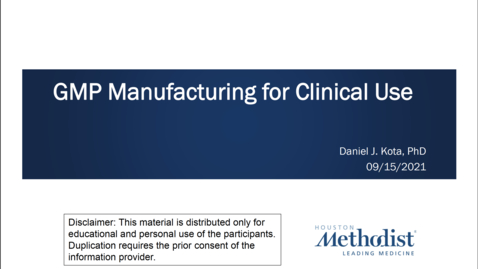 Thumbnail for 08- GMP Manufacturing for Clinical Use 09.15.21