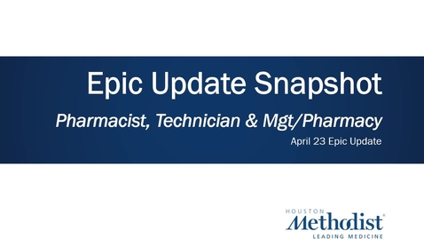 Thumbnail for entry Pharmacy Epic Update Snapshot - April 23 23