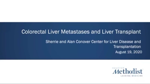 Thumbnail for entry Colorectal Liver Metastases and Liver Transplant - 08.19.20