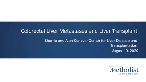Thumbnail for Colorectal Liver Metastases and Liver Transplant - 08.19.20