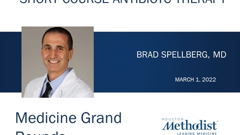Thumbnail for Short Course Antibiotic Therapy with Dr. Brad Spellberg