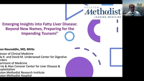 Thumbnail for entry Medicine Grand Rounds with MAZEN NOUREDDIN, MD ,MHSC, &quot;EMERGING INSIGHTS INTO FATTY LIVER DISEASE: BEYOND NEW NAMES, PREPARING FOR THE IMPENDING TSUNAMI&quot;