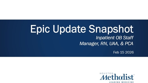 Thumbnail for Feb 15 2026 Epic Update Snapshot Inpatient OB Staff