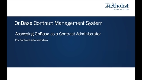 Thumbnail for OnBase Accessing OnBase as a Contract Administrator Module 3