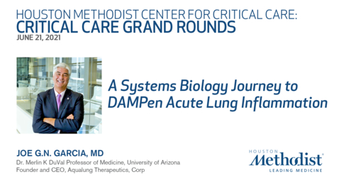 Thumbnail for entry Critical Care Grand Rounds- 06.21.21: A System Biology Journey to DAMPen Acute Lung Inflammation