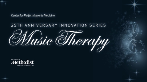 Thumbnail for entry 25th Anniversary Innovation Series - Music Therapy