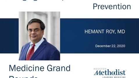 Thumbnail for Emerging Concepts in Colon Cancer Prevention with Hemant Roy, MD 12.22.20