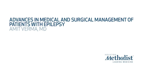 Thumbnail for entry 12th Annual Advances in Neurology: Advances in Medical and Surgical Management of Patients with Epilepsy - Amit Verma, MD