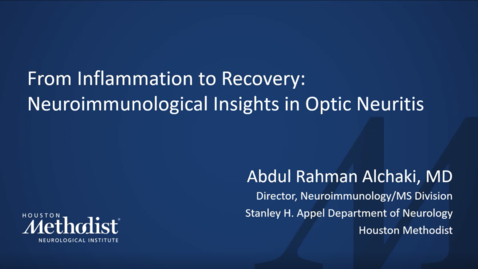 Thumbnail for entry 2.9.24 Neurology Grand Rounds: From inflammation to Recovery - Neuroimmunological Insights in Optic Neuritis