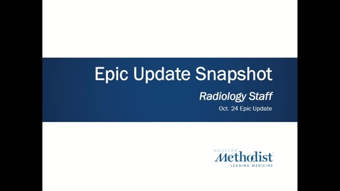 Thumbnail for entry Oct 24 2021 Epic Update Companion - Radiology Staff Video