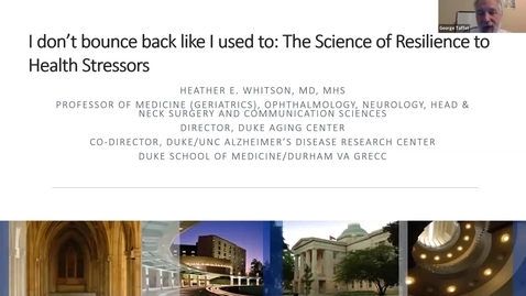 Thumbnail for Medicine Grand Rounds with Heather Whitson, MD, MHS, I DON’T BOUNCE BACK LIKE I USED TO: THE SCIENCE OF RESILIENCE TO HEALTH STRESSORS ”