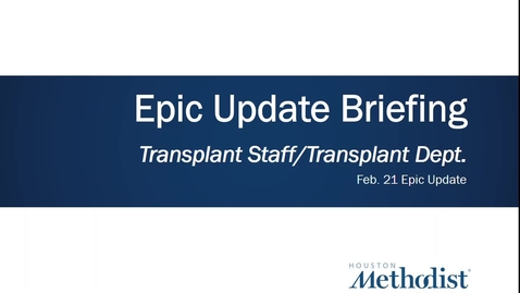 Thumbnail for entry Transplant Staff Epic Update Briefs - Feb 21 21 (1)