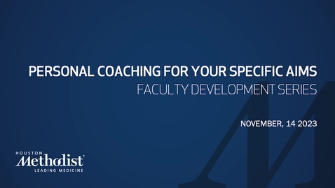 Thumbnail for Personal Coaching for Your Specific Aims 11.14.23