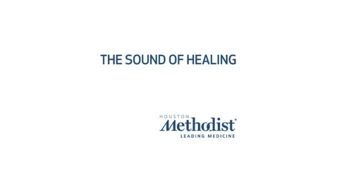 Thumbnail for entry Houston Methodist Pathway to Unparalleled: Innovation, The Sound of Healing