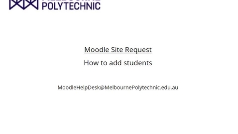 Thumbnail for entry Moodle Site Request - How to add students