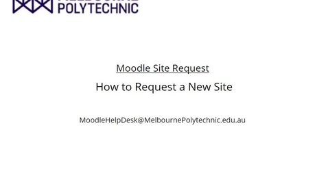 Thumbnail for entry Moodle Site Request - How to Request a New Site