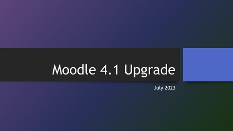 Thumbnail for entry Moodle 4.1 Upgrade