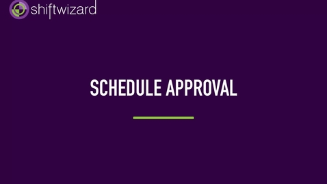 Thumbnail for ShiftWizard: Schedule Approval