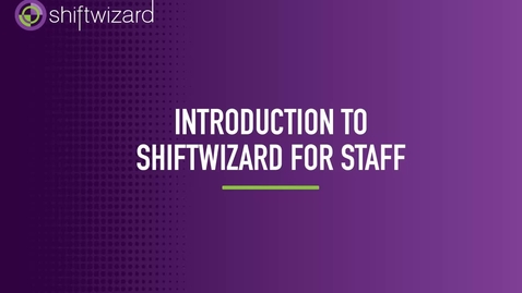 Thumbnail for ShiftWizard: Introduction to ShiftWizard for Staff