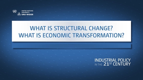 Thumbnail for entry What is structural change? What is economic transformation?