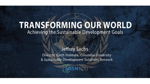 Thumbnail for Transforming Our World: Achieving the Sustainable Development Goals – Trailer
