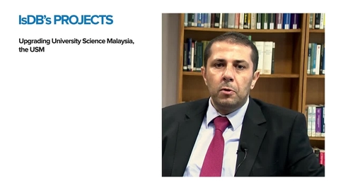 Thumbnail for IsDB Projects: Upgrading of the University Science Malaysia (USM) Project