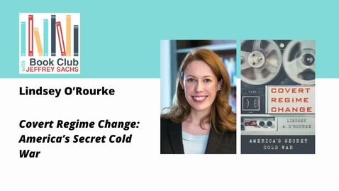 Thumbnail for Conversation with Lindsey O'Rourke, Covert Regime Change
