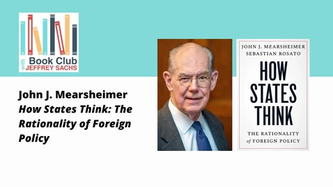 Thumbnail for Conversation with John Mearsheimer, How States Think