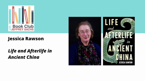 Thumbnail for entry Conversation with Jessica Rawson, Life and Afterlife in Ancient China