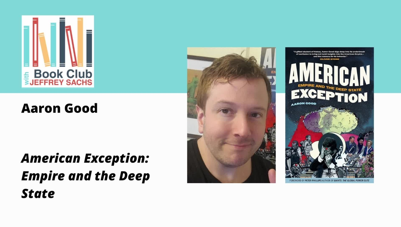 Conversation with Aaron Good, American Exception: Empire and the Deep State